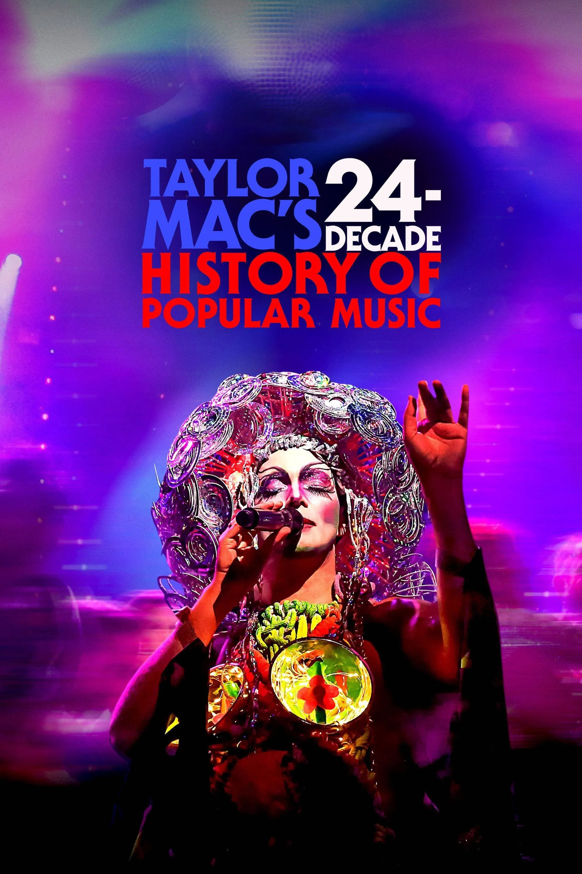 Poster phim Taylor Mac Tái Hiện 24 Thập Kỉ Của Âm Nhạc Đại Chúng