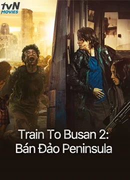 Poster phim Train To Busan 2: Bán Đảo Peninsula
