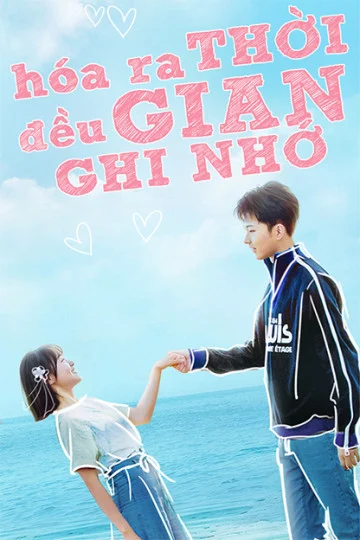 Poster phim Hóa Ra Thời Gian Đều Ghi Nhớ